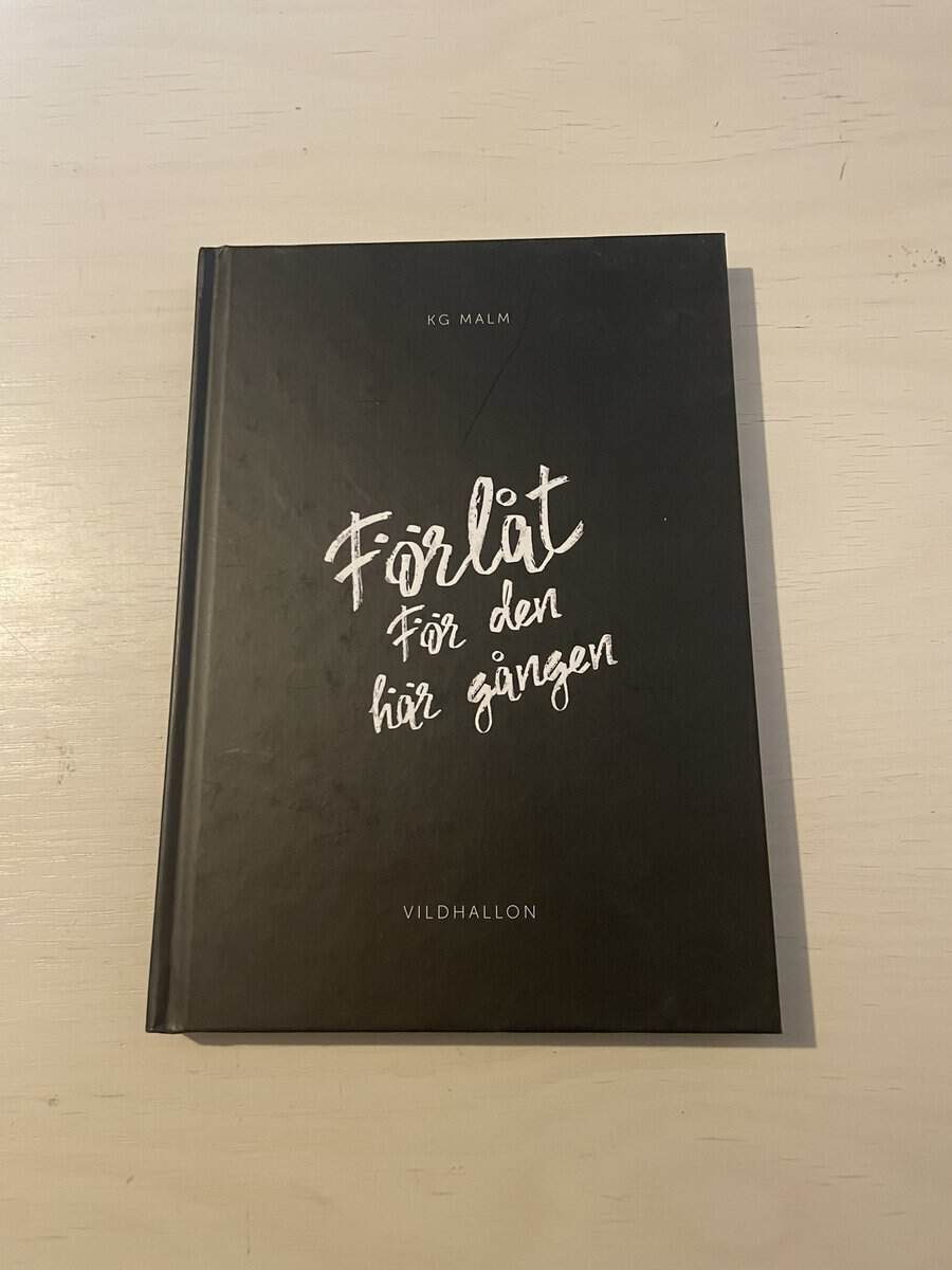 K G Malm : Förlåt för den här gången