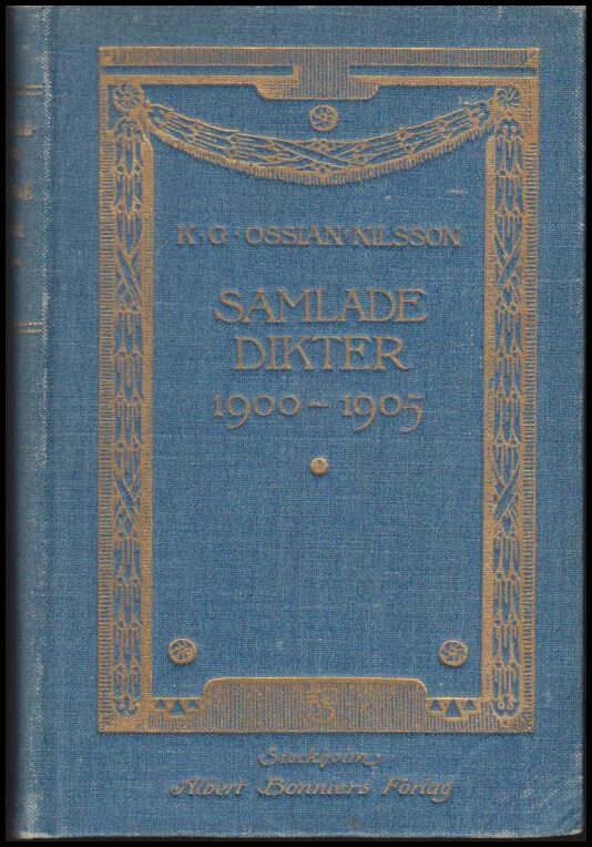 K. G. Ossiannilsson : Samlade dikter 1900-1905. D. 1