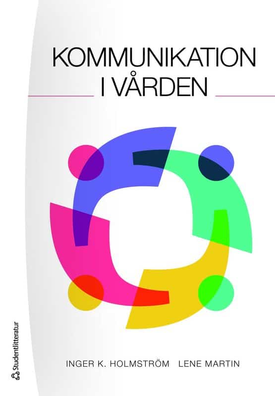 K. Holmström, Inger ; Martin, Lene : Kommunikation i vården