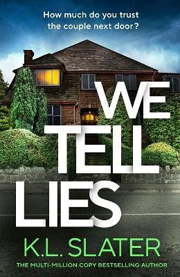 K. L. Slater : We Tell Lies