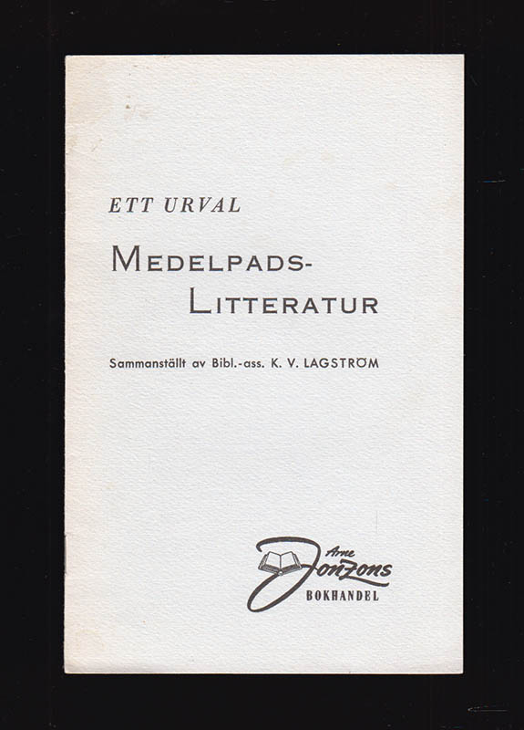 K. V. Lagström : Ett urval Medelpadslitteratur. Sammanställt av Bibl.-ass. K. V. Lagström