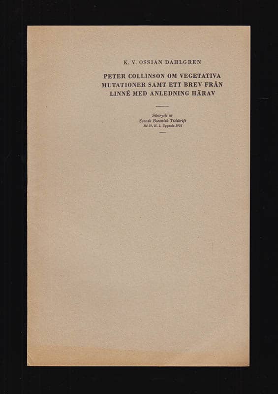 K. V. Ossian Dahlgren : Peter Collinson om vegetativa mutationer samt ett brev från Linné med anledning härav
