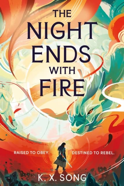 K. X. Song : The Night Ends With Fire