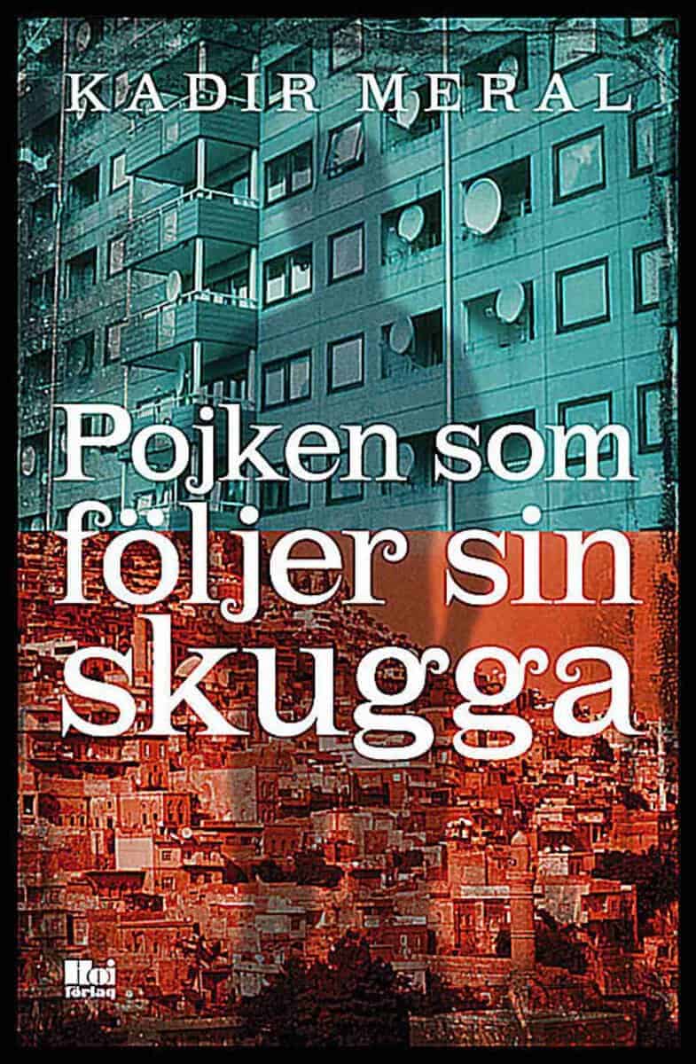 Kadir Meral : Pojken som följer sin skugga