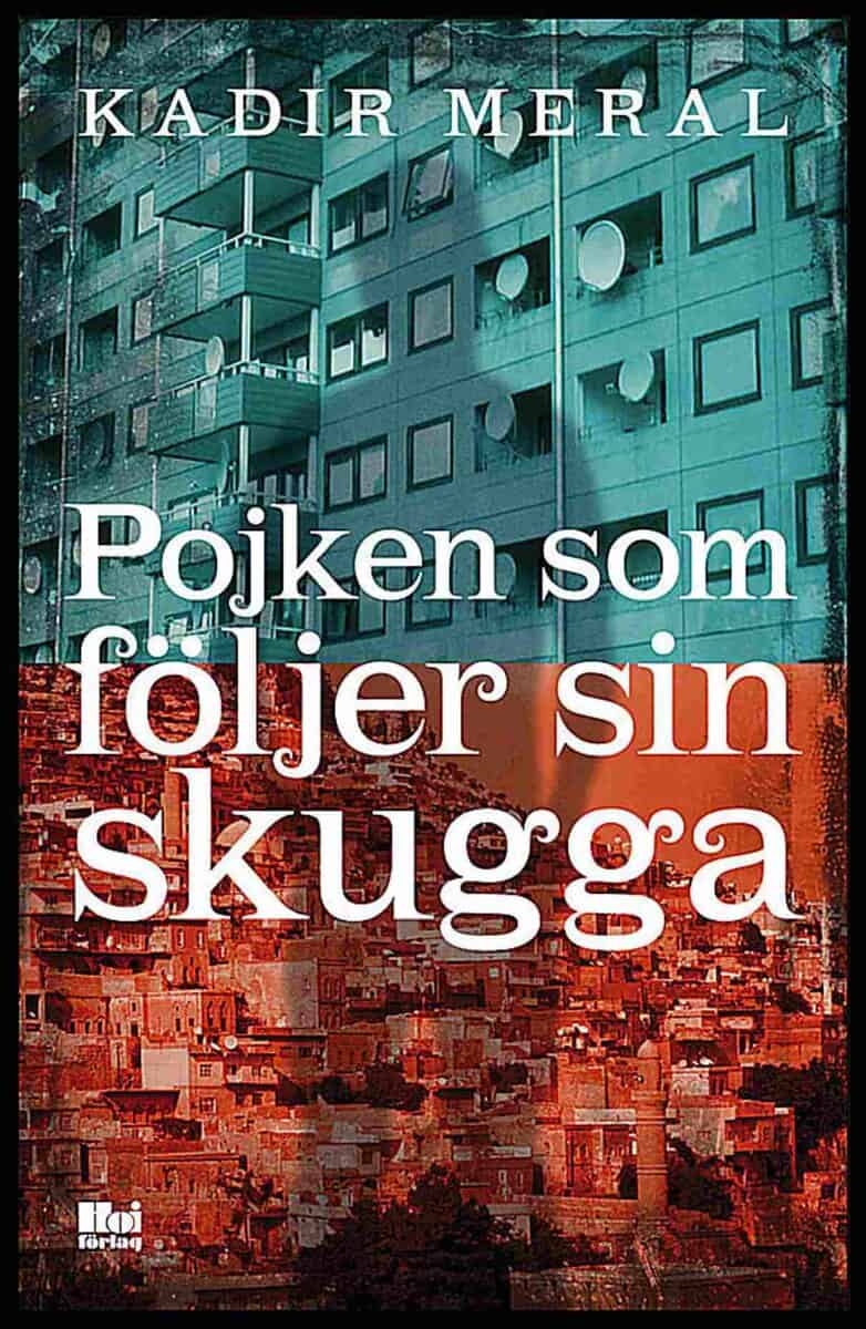 Kadir Meral : Pojken som följer sin skugga