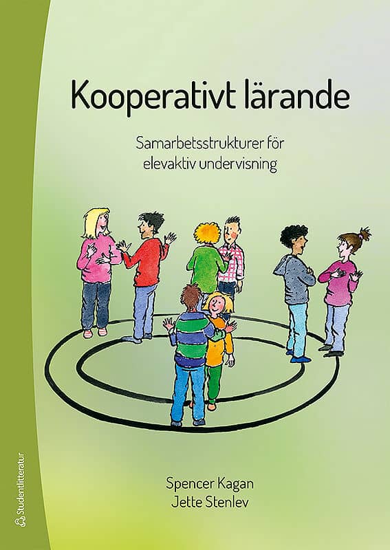 Kagan, Spencer ; Stenlev, Jette : Kooperativt lärande : samarbetsstrukturer för elevaktiv undervisning