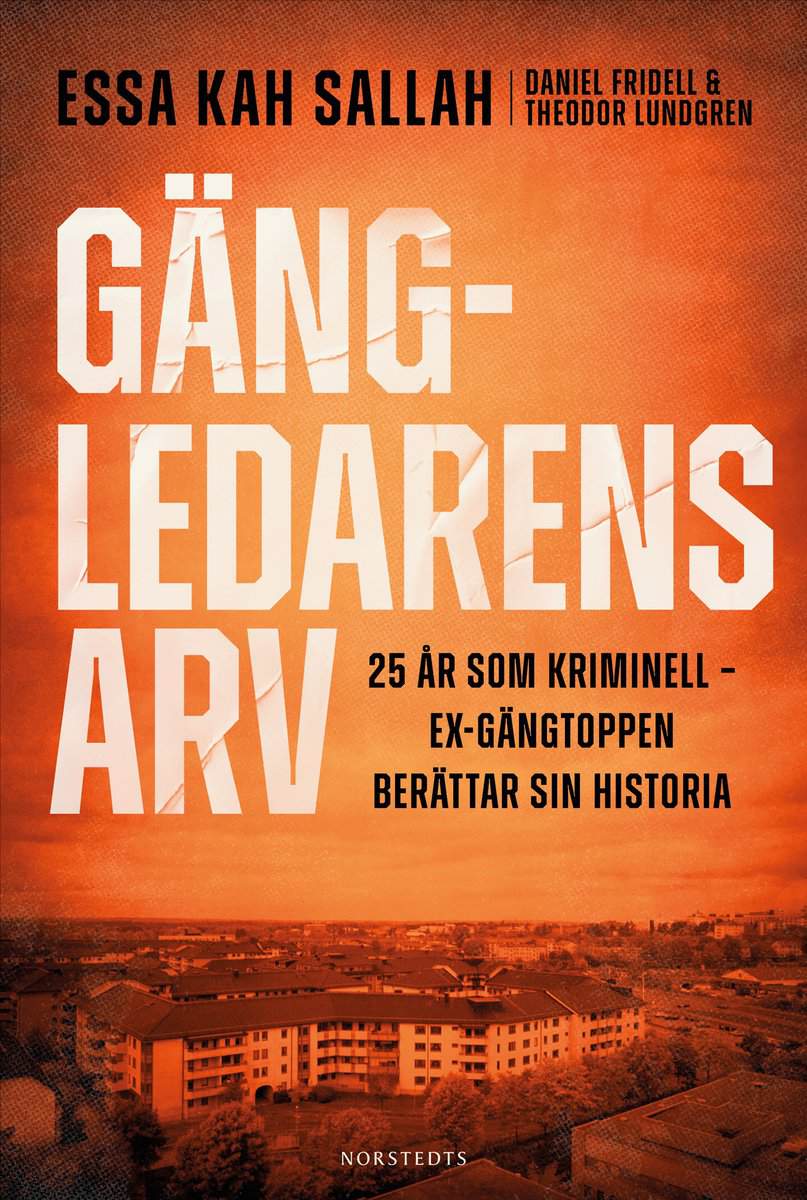 Kah Sallah, Essa ; Fridell, Daniel ; Lundgren, Theodor : Gängledarens arv : 25 år som kriminell – ex-gängtoppen berättar sin historia