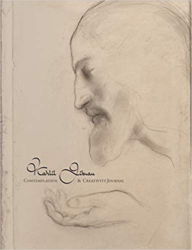 Kahlil Gibran : Kahlil Gibran - Contemplation And Creativity Journal
