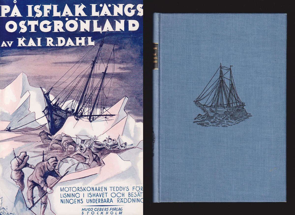 Kai R Dahl : På isflak längs Ostgrönland. Motorskonaren 'Teddys' förlisning i Ishavet och besättningens underbara räddning. Med 52 illustrationer och 3 kartor