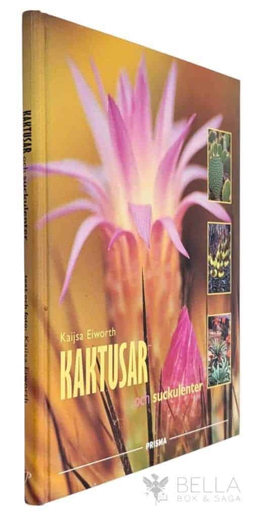 Kaijsa Eiworth : Kaktusar och suckulenter