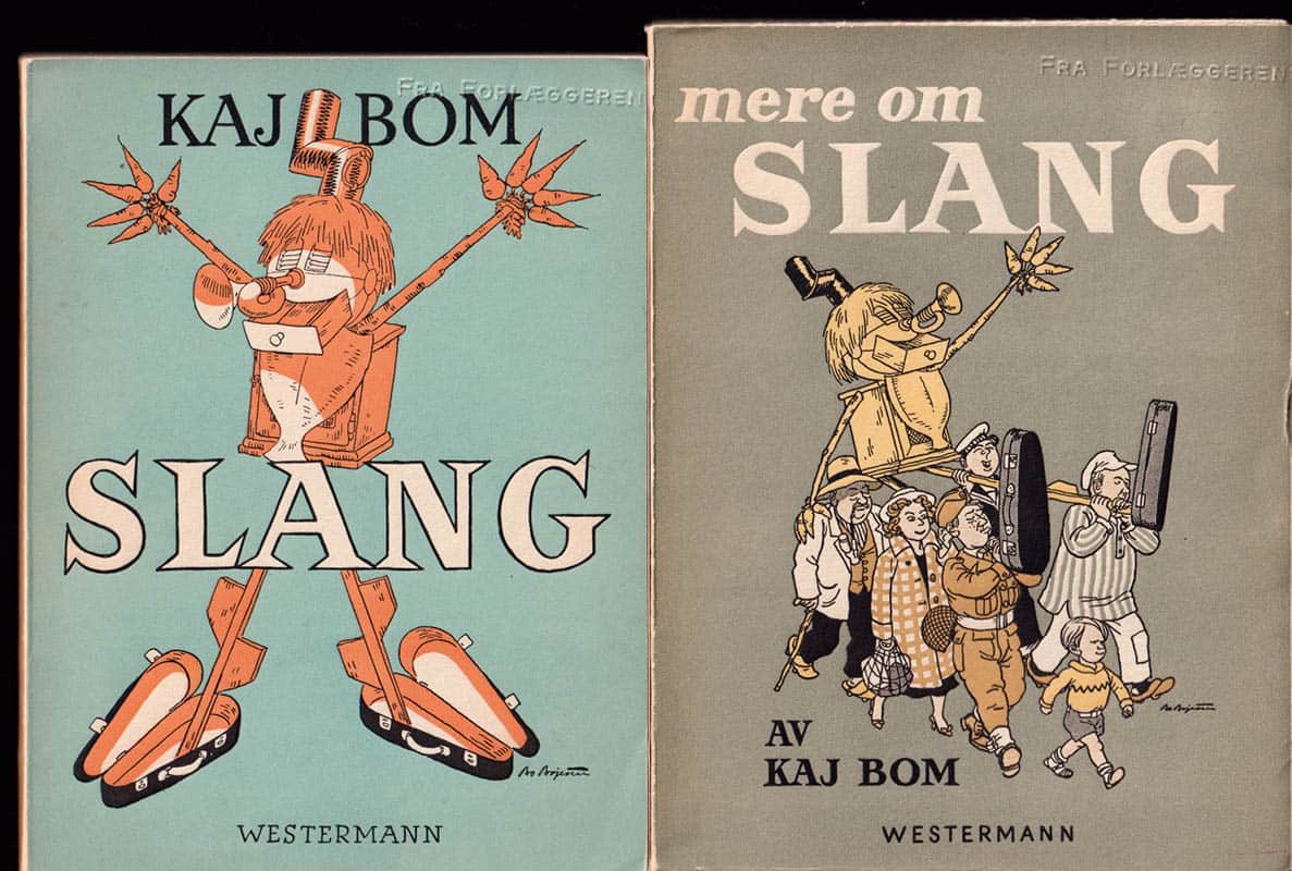 Kaj Bom : Slang. Argot - Jargon. Strejftog på det gemytlige sprogs område + Mere om slang. Nye strejftog på det gemytlige sprogs område