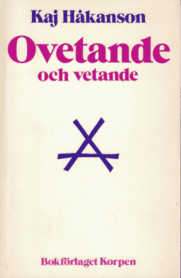 Kaj Håkanson : Ovetande och vetande