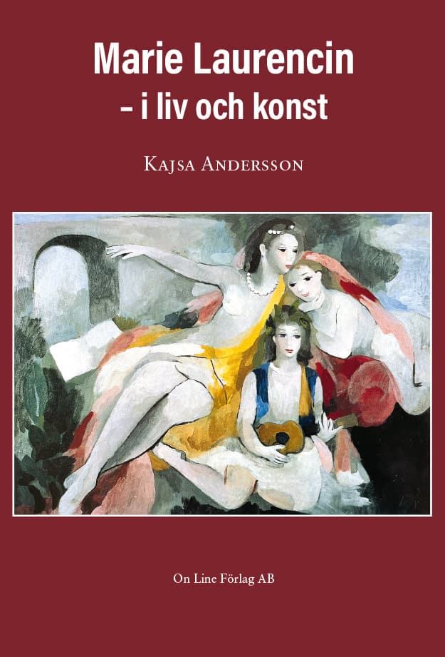 Kajsa Andersson : Marie Laurencin : i liv och konst