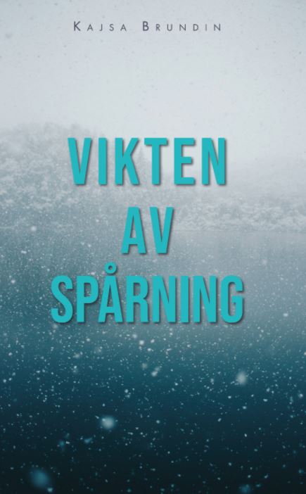 Kajsa Brundin : Vikten av spårning