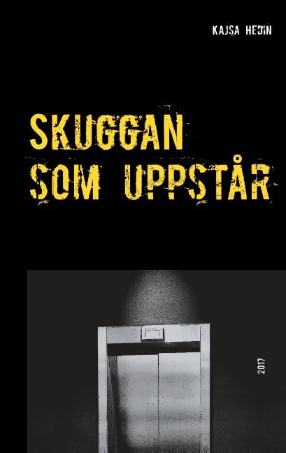 Kajsa Hedin : Skuggan som uppstår