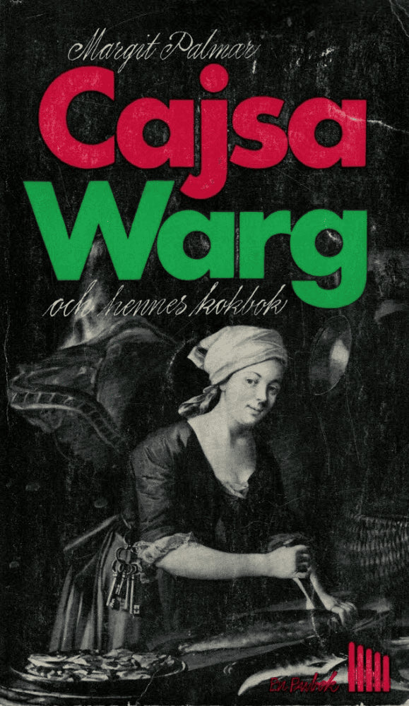 Kajsa Warg : Cajsa Warg och hennes kokbok