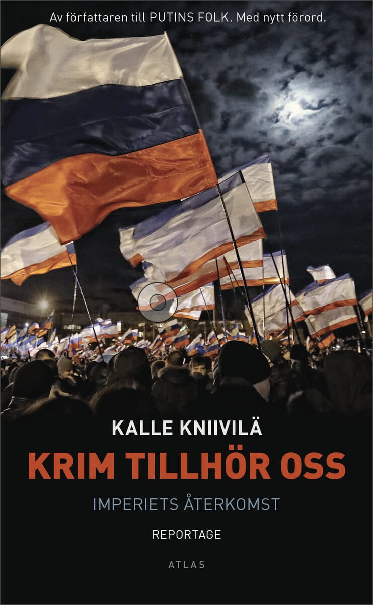 Kalle Kniivilä : Krim tillhör oss : imperiets återkomst