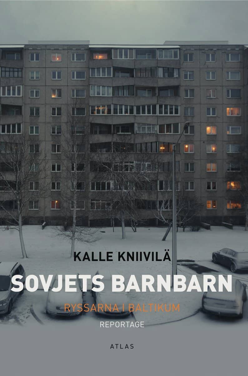 Kalle Kniivilä : Sovjets barnbarn : ryssarna i Baltikum