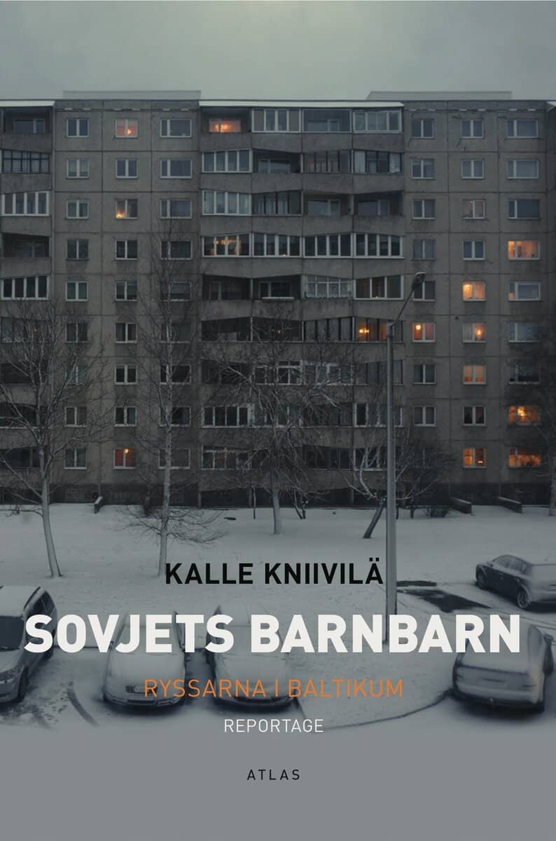 Kalle Kniivilä : Sovjets barnbarn : ryssarna i Baltikum