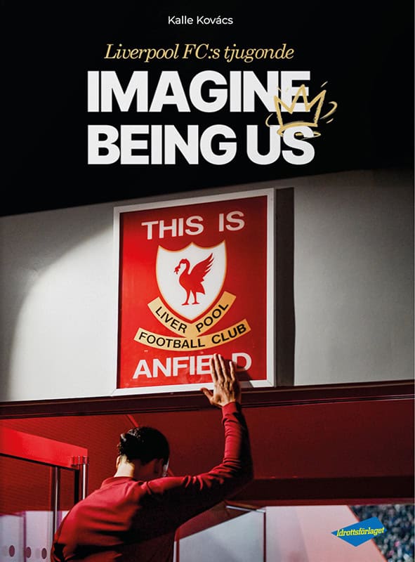 Kalle Kovács : Liverpool FC:s tjugonde : imagine being us