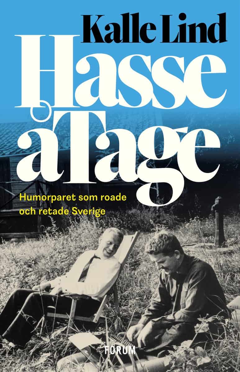 Kalle Lind : HasseåTage : humorparet som roade och retade Sverige