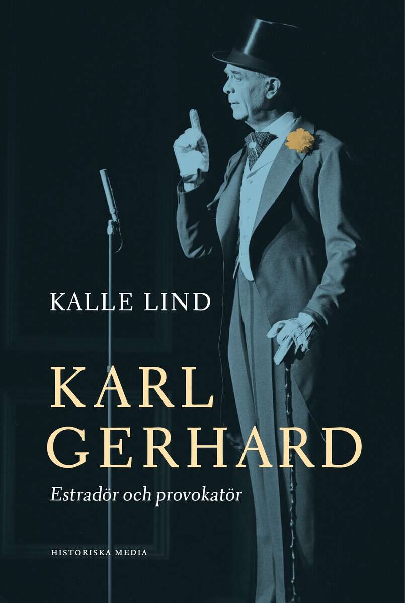Kalle Lind : Karl Gerhard : estradör och provokatör