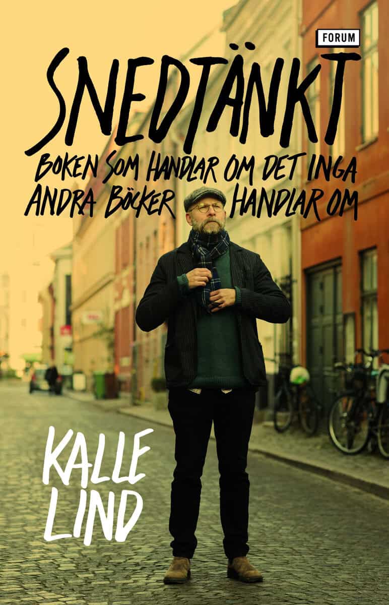 Kalle Lind : Snedtänkt : boken som handlar om det inga andra böcker handlar om