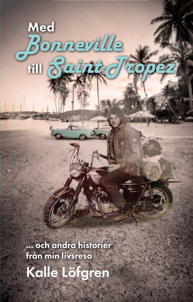Kalle Löfgren : Med Bonneville till Saint-Tropez