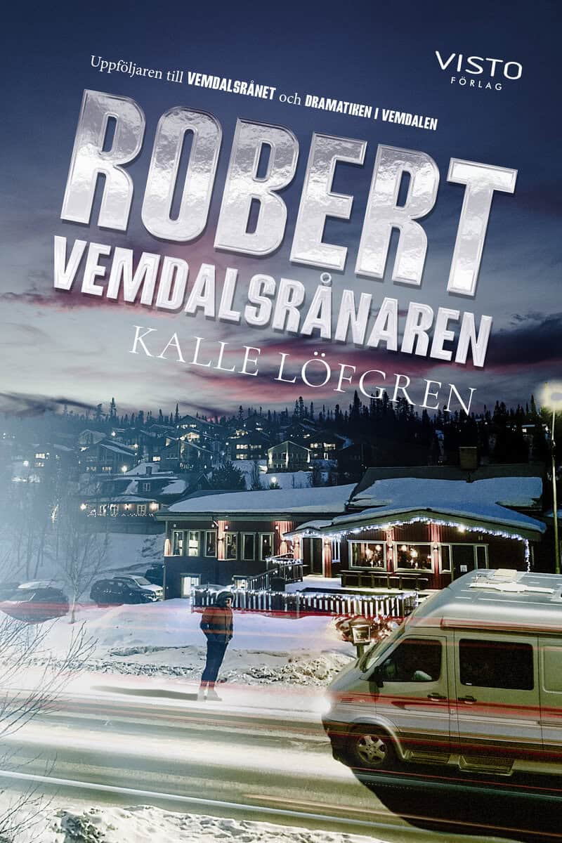 Kalle Löfgren : Robert Vemdalsrånaren