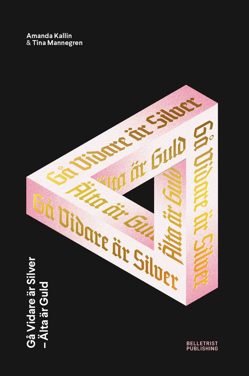 Kallin, Amanda ; Mannegren, Tina : Gå Vidare är Silver - Älta är Guld