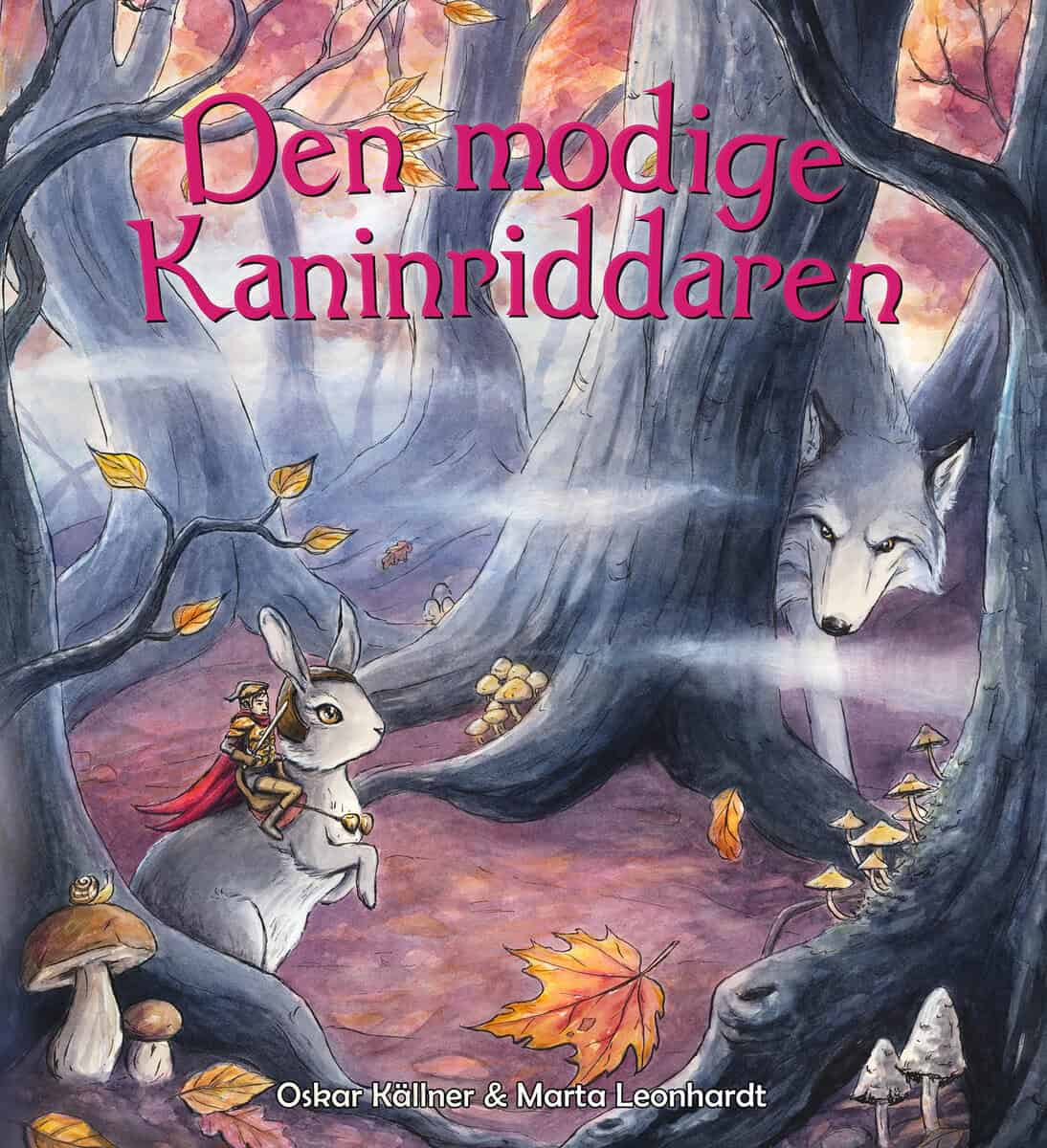 Källner, Oskar ; Leonhardt, Marta : Den modige kaninriddaren