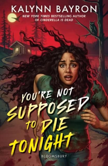 Kalynn Bayron : You're Not Supposed to Die Tonight