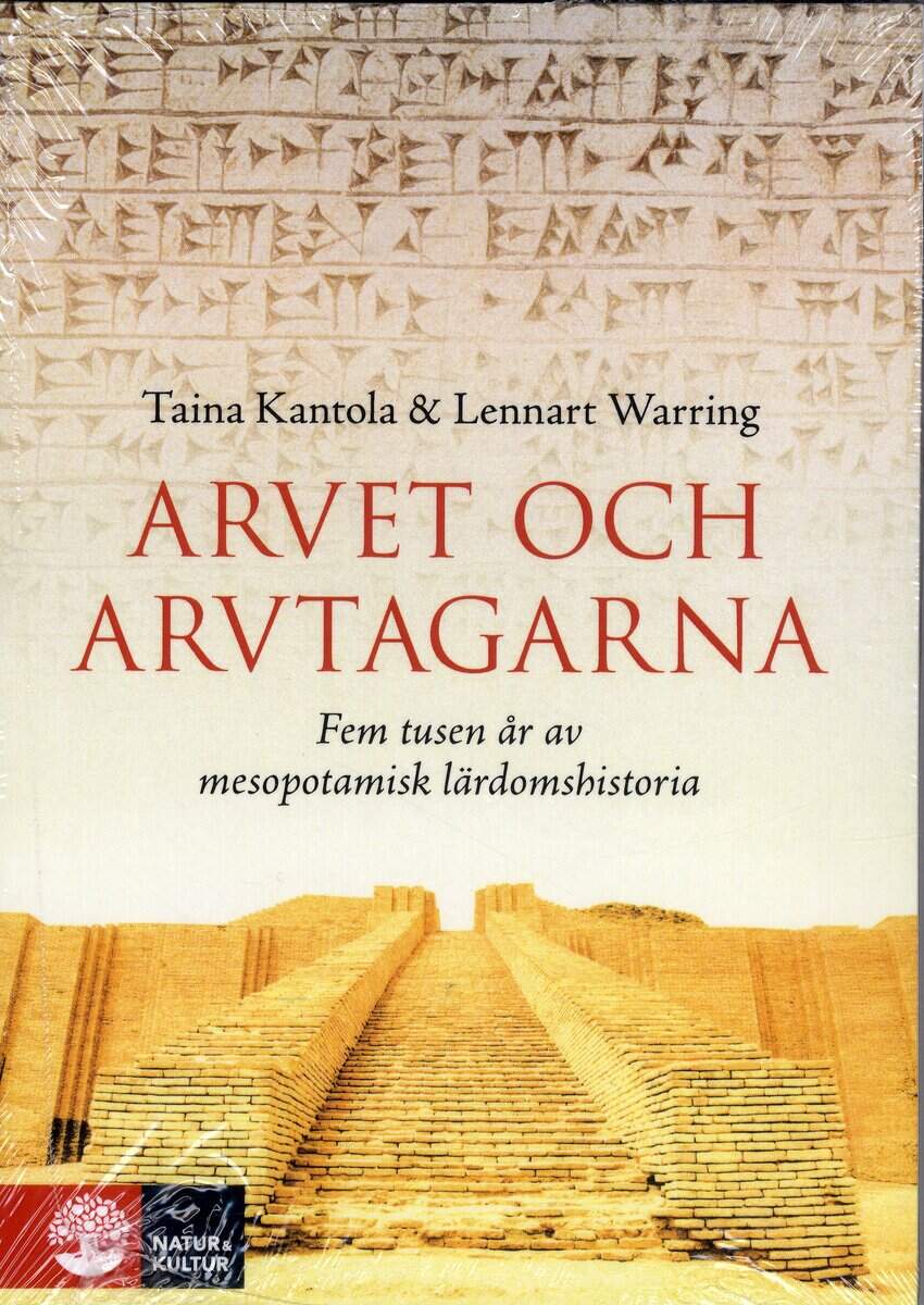 Kantola, Taina ; Warring, Lennart : Arvet och arvtagarna : fem tusen år av mesopotamisk lärdomshistoria