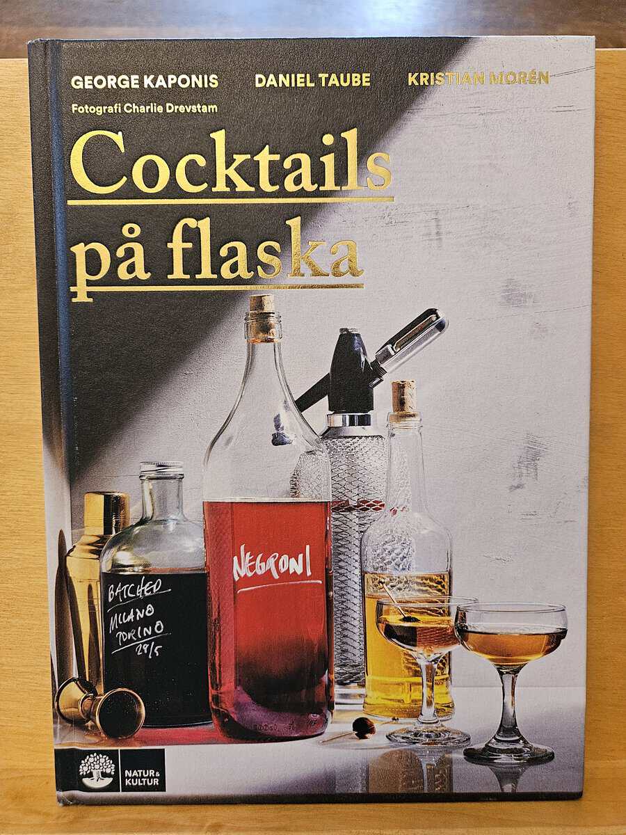 Kaponis, George, Morén, Kristian, Taube, Daniel : Cocktails på flaska