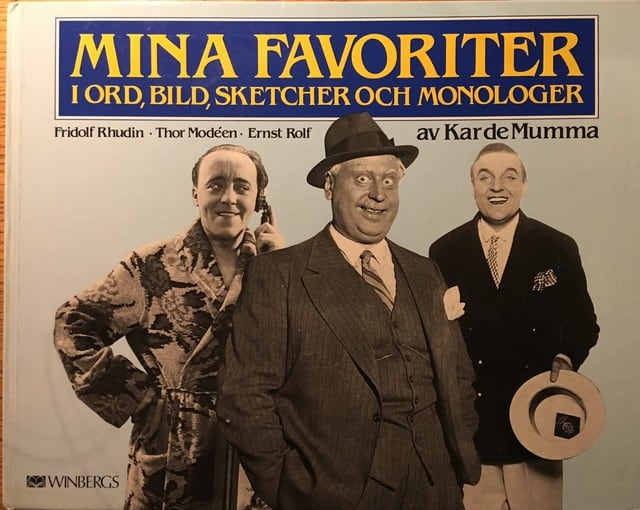 Kar De Mumma : Mina favoriter i ord, bild, sketcher och monologer Fridolf Rhudin Thor Modéen Ernst Rolf