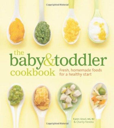 Karen Ansel Charity Ferreira : the baby & toddler cookbook
