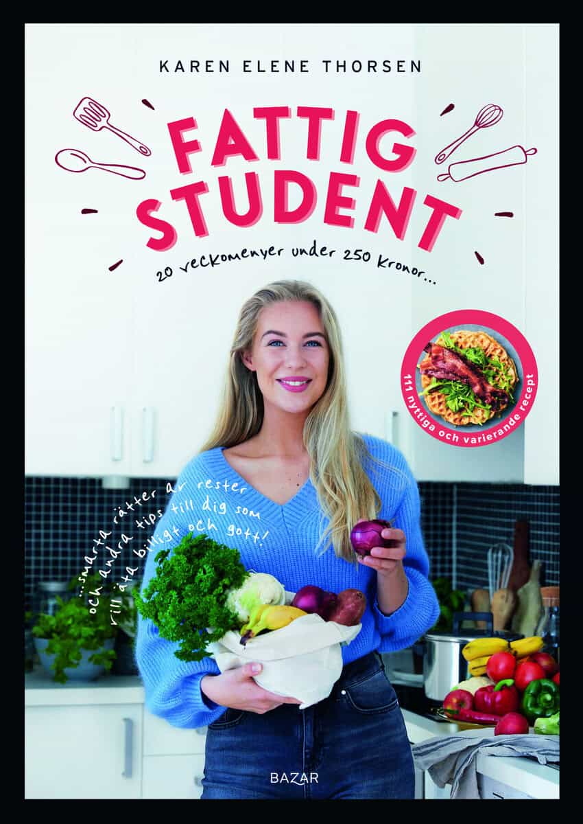 Karen Elene Thorsen : Fattig student : 20 veckomenyer under 250 kronor