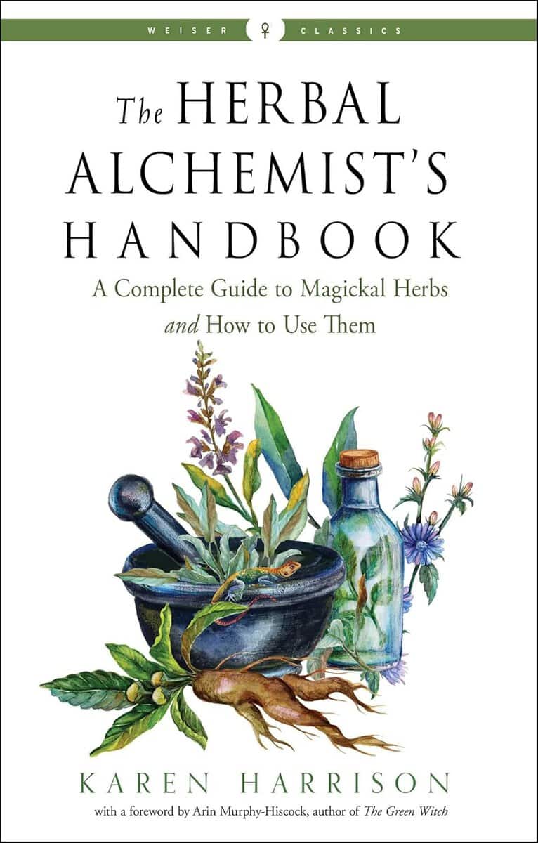 Karen Harrison : The Herbal Alchemist's Handbook