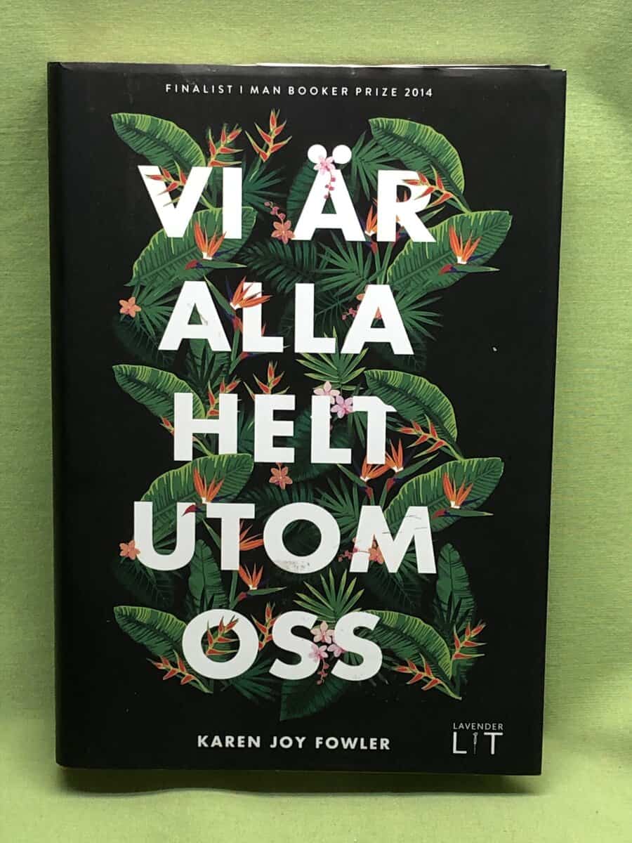 Karen Joy Fowler : Vi är alla helt utom oss