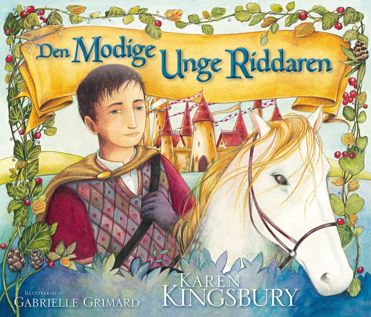 Karen Kingsbury : Den modige unge riddaren