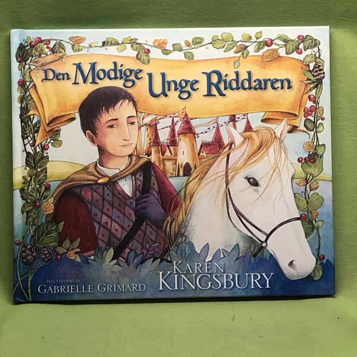 Karen Kingsbury : Den modige unge riddaren
