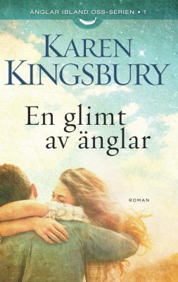 Karen Kingsbury : En glimt av änglar