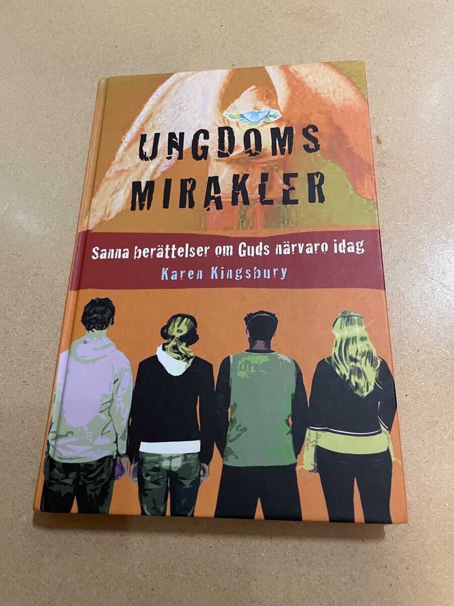 Karen Kingsbury : Ungdomsmirakler sanna berättelser om Guds närvaro idag