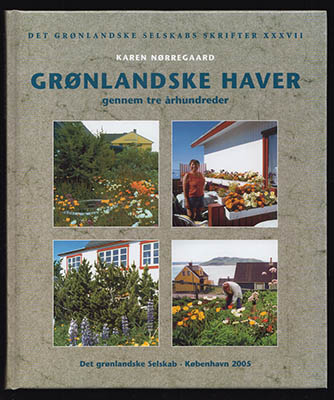 Karen Nørregaard : Grønlandske haver gennem tre århundreder
