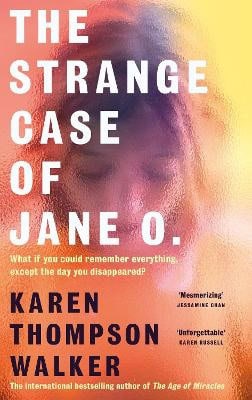 Karen Thompson Walker : The Strange Case of Jane O.