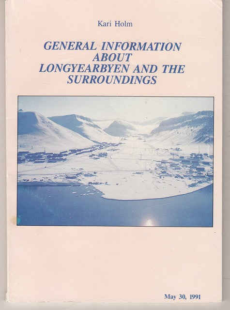 Kari Holm : General information about Longyearbyen and the surroundings