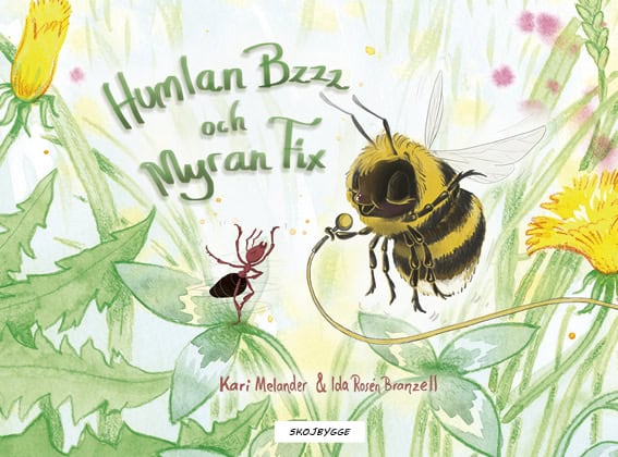 Kari Melander : Humlan Bzzz och myran Fix
