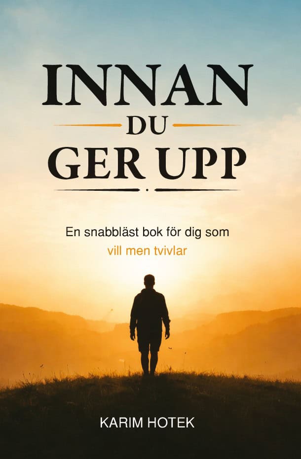 Karim Hotek : Innan du ger upp