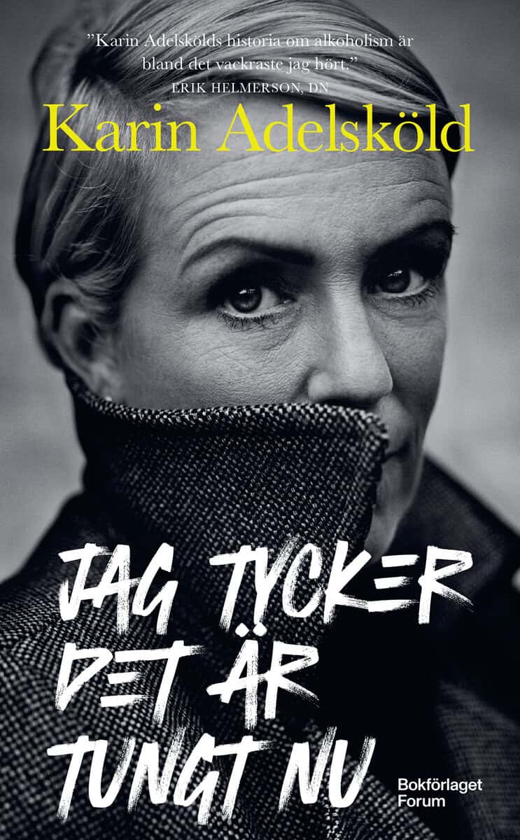 Karin Adelsköld : Jag tycker det är tungt nu