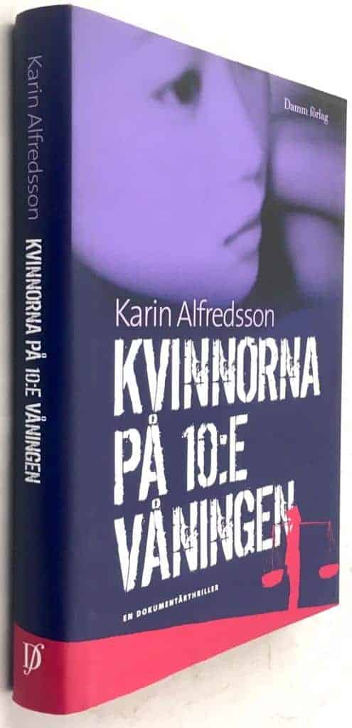 Karin Alfredsson : Kvinnorna på 10:e våningen - En dokumentärthriller